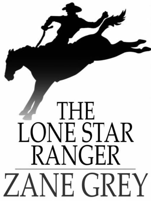 Title details for The Lone Star Ranger by Zane Grey - Available